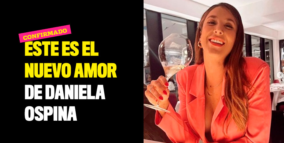 Confirmado: Este es el nuevo amor de Daniela Ospina