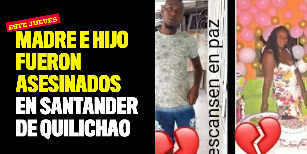 Madre e hijo fueron asesinados en Santander de Quilichao