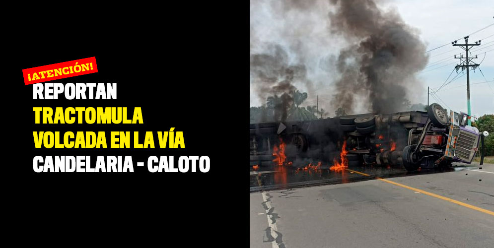 Reportan tractomula volcada en la vía Candelaria - Caloto