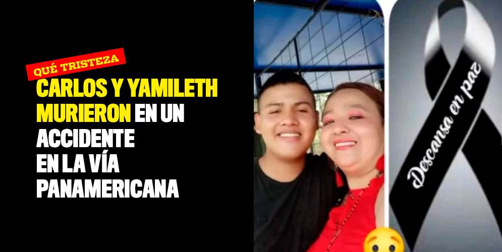 Carlos-y-Yamileth-murieron-en-un-accidente-en-la-vía-Panamericana (1)