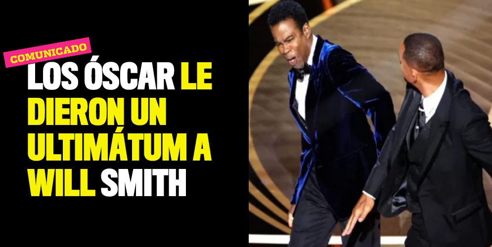 Los Óscar le dieron un ultimátum a Will Smith