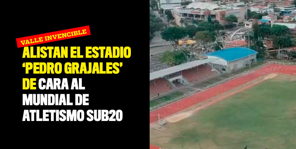 Alistan el estadio ‘Pedro Grajales’ de cara al Mundial de Atletismo Sub20