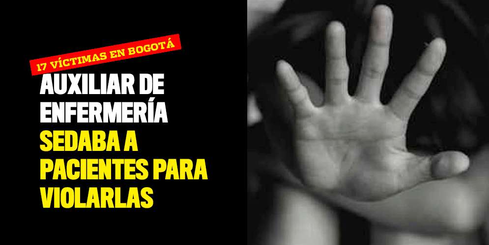 Auxiliar de enfermería sedaba a pacientes para violarlas