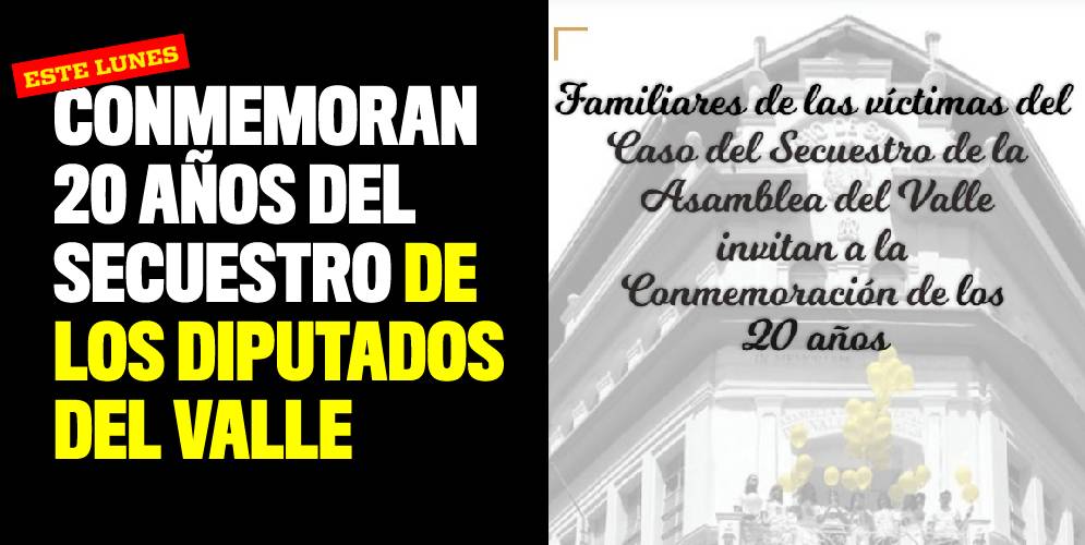 Este lunes conmemoran 20 años del secuestro de los diputados del Valle