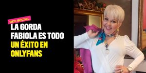 La Gorda Fabiola es todo un éxito en OnlyFans