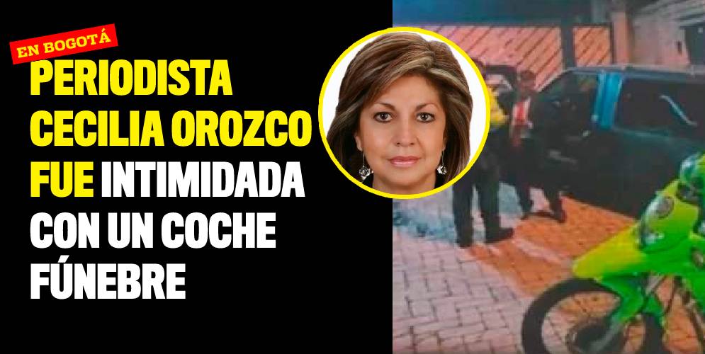 Periodista Cecilia Orozco fue intimidada con un auto fúnebre
