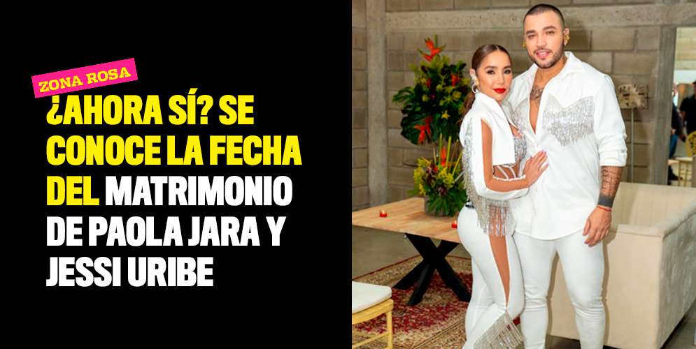 ¿Ahora sí? Se conoce la fecha del matrimonio de Paola Jara y Jessi Uribe