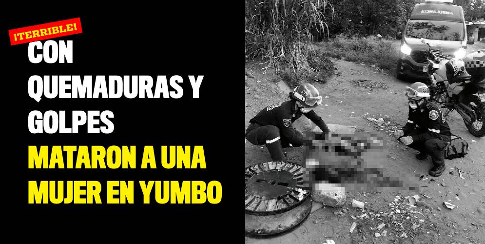 Con quemaduras y golpes mataron a una mujer en Yumbo