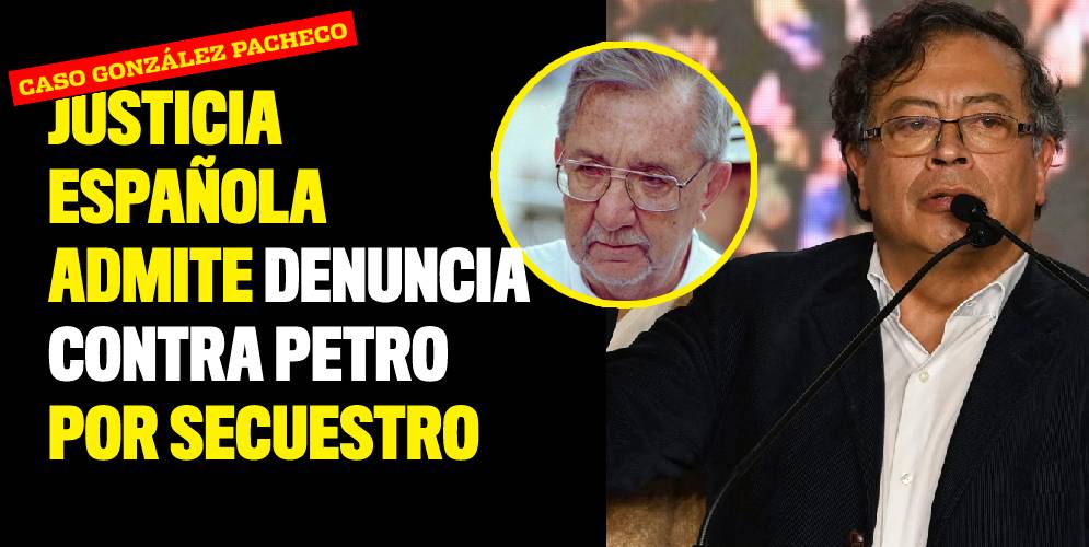 Justicia española admite denuncia contra Gustavo Petro por secuestro