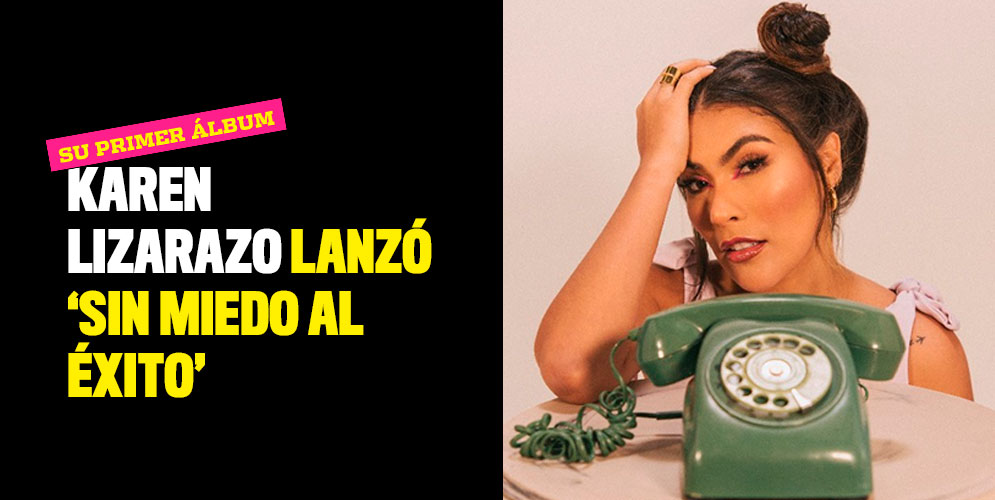 Karen Lizarazo lanzó su primer álbum 'Sin miedo al éxito'