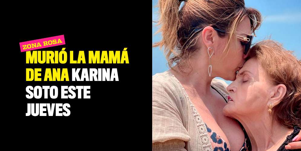 Murió la mamá de la presentadora Ana Karina Soto