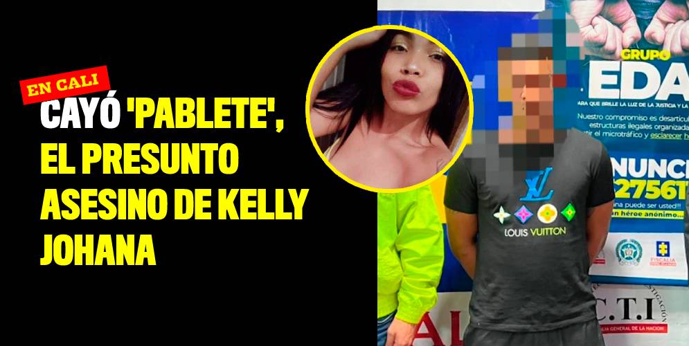 Cayó en Cali 'Pablete', el presunto asesino de Kelly Johana