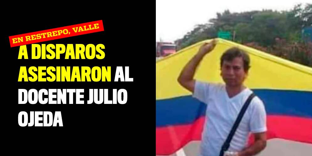 A disparos asesinaron al docente Julio Ojeda en Restrepo, Valle