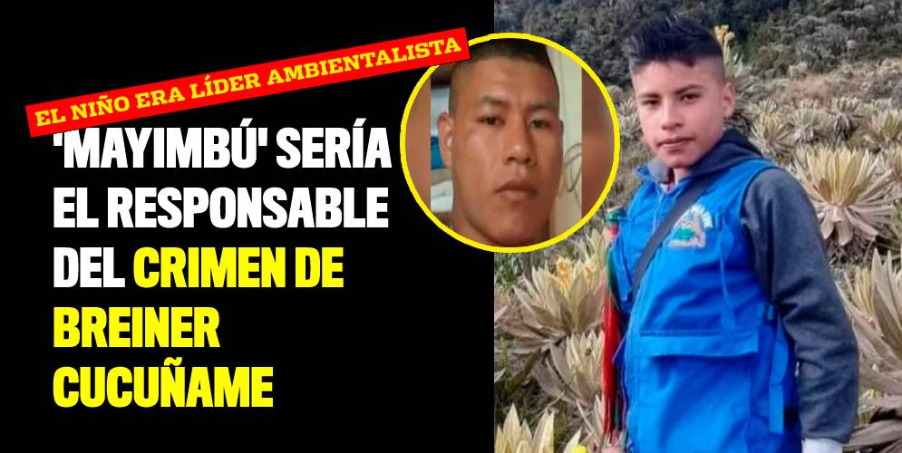 'Mayimbú' sería el responsable del crimen de Breiner Cucuñame, joven ambientalista