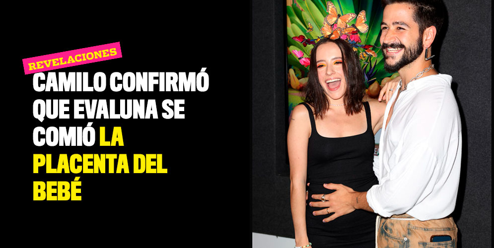 Camilo confirmó que Evaluna se comió la placenta del bebé