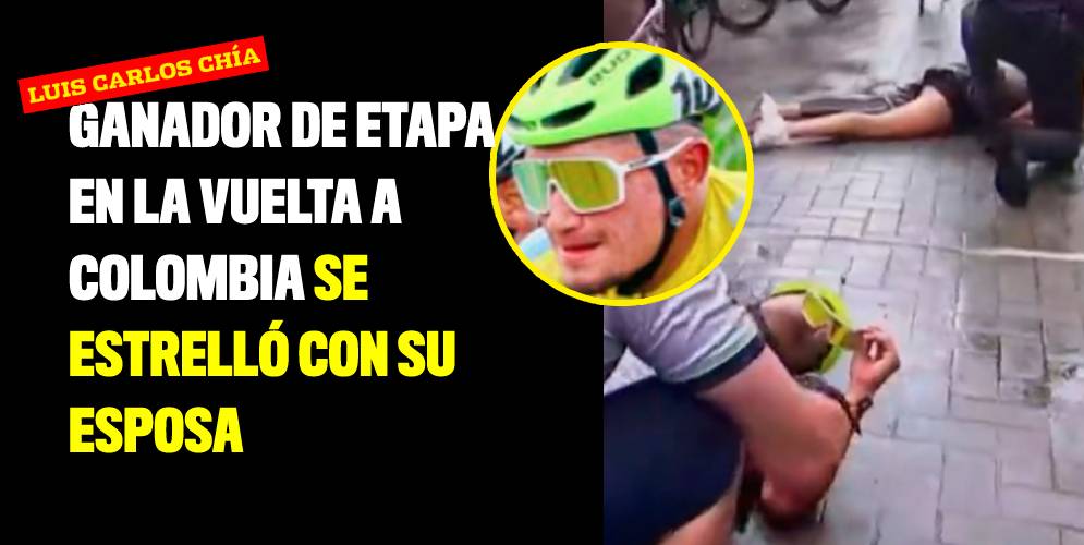 Ganador de etapa en la Vuelta a Colombia se estrelló con su esposa