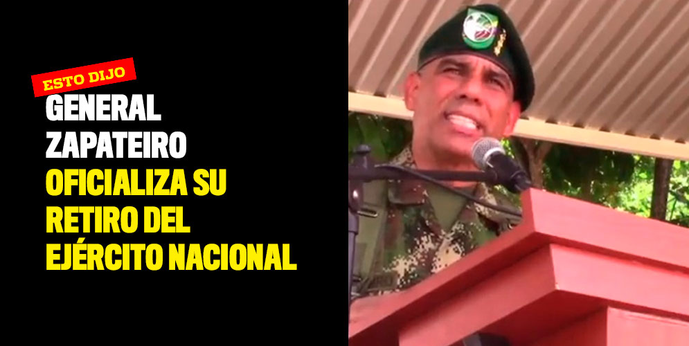 General Zapateiro oficializa su retiro del Ejército Nacional