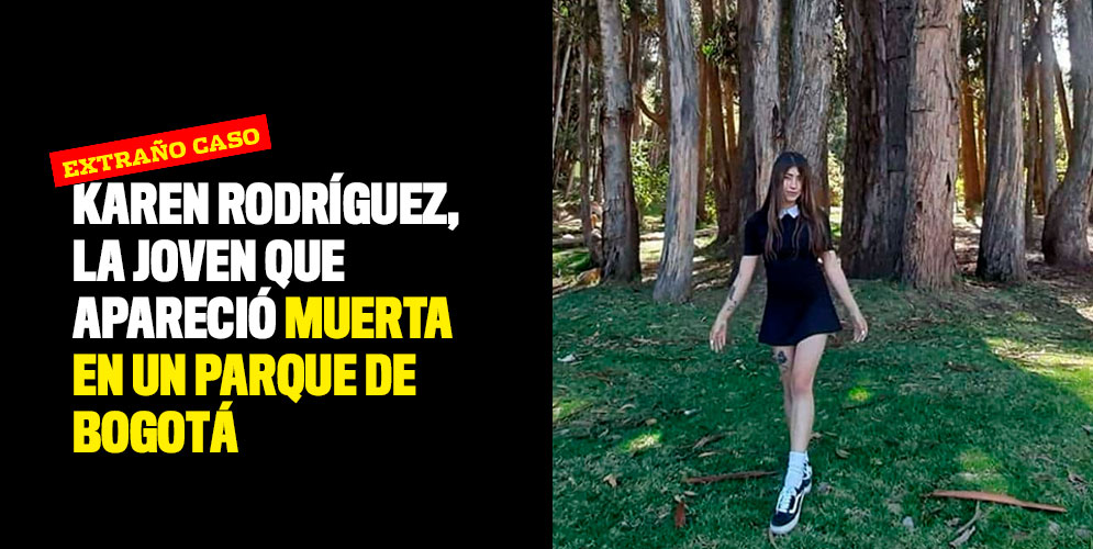 Karen Rodríguez, la joven que apareció muerta en un parque de Bogotá