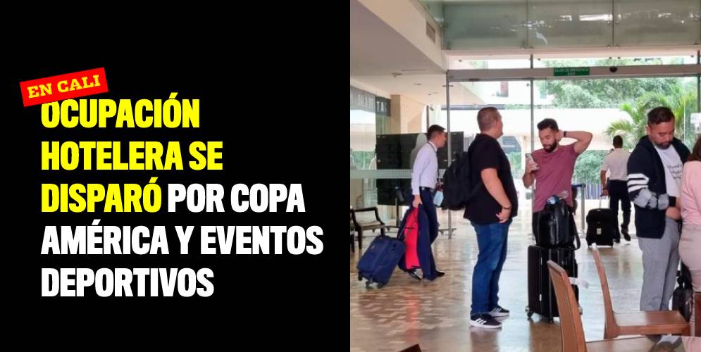 Ocupación hotelera en Cali se disparó por Copa América femenina y otros eventos deportivos