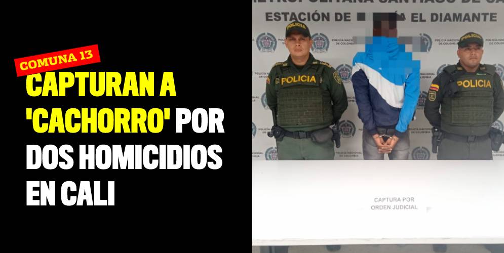 Capturan a 'Cachorro' por dos homicidios en la comuna 13 de Cali