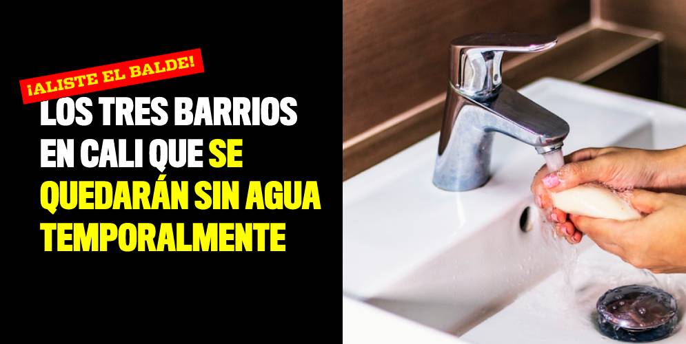 Los tres barrios en Cali que se quedarán sin agua temporalmente