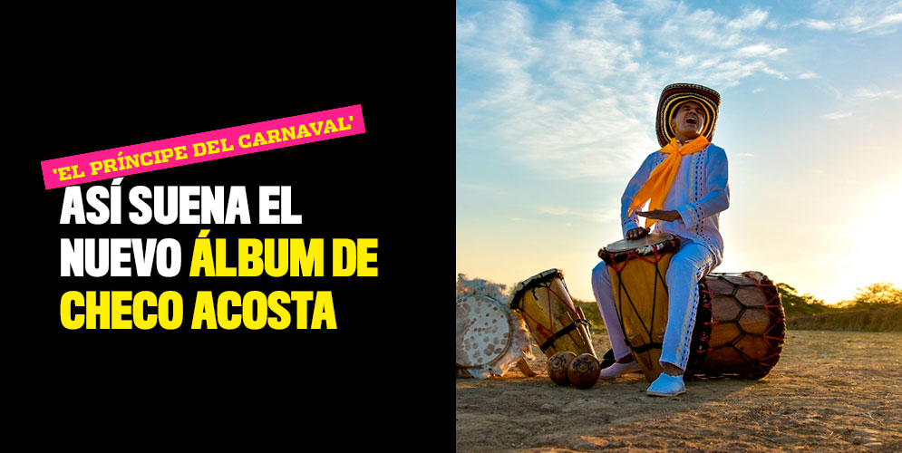 Así suena el nuevo álbum de Checo Acosta, 'El Príncipe del Carnaval'