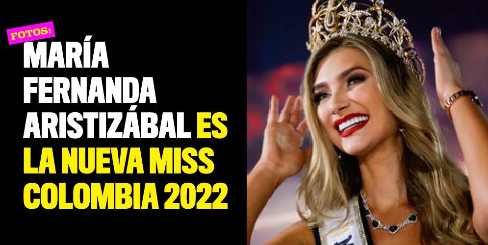 Fotos: María Fernanda Aristizábal ya es la nueva Miss Colombia 2022
