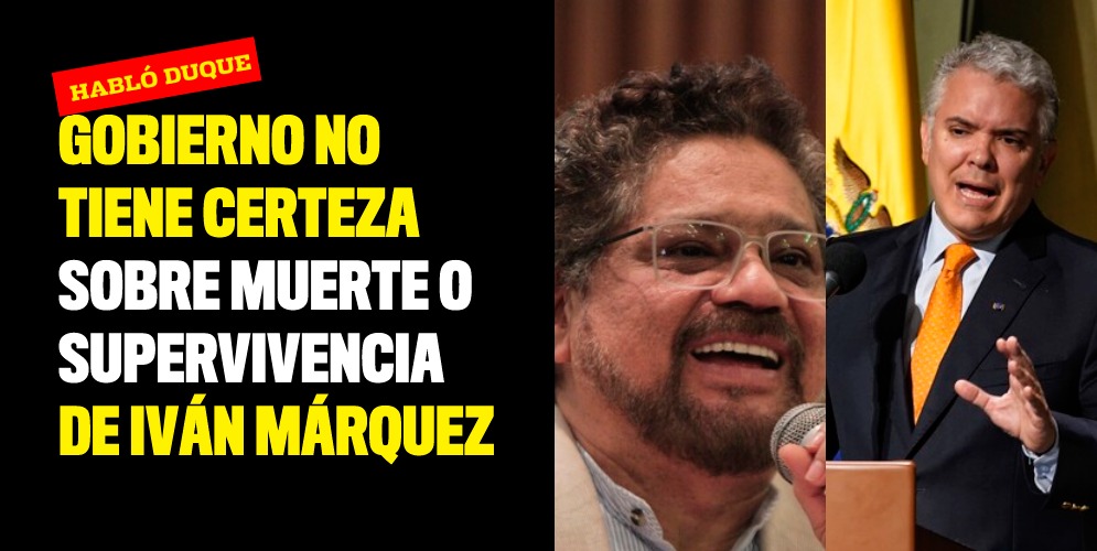 Gobierno no tiene certeza sobre muerte o supervivencia de Iván Márquez