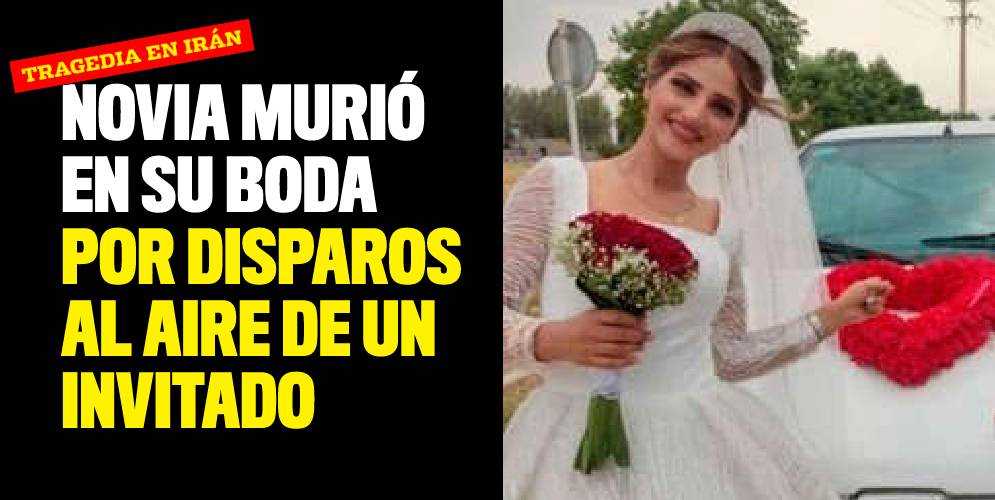 Novia murió en su boda por disparos al aire de un invitado
