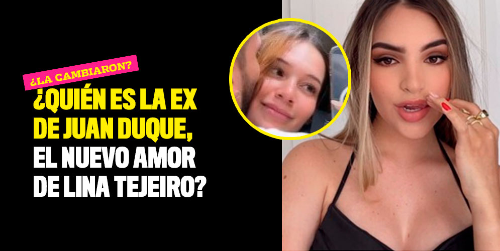 ¿Quién es la ex de Juan Duque, el nuevo amor de Lina Tejeiro?