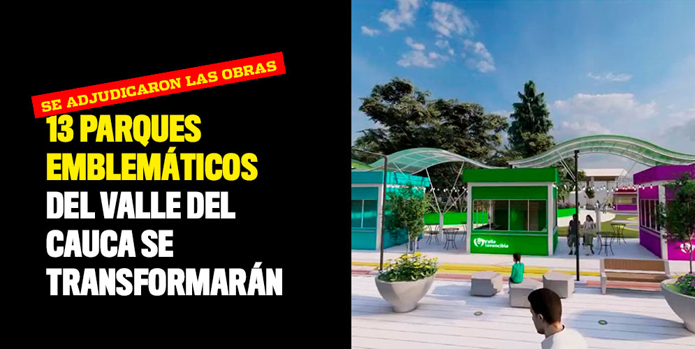 13 parques emblemáticos del Valle del Cauca se transformarán
