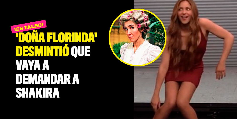 'Doña Florinda' desmintió que vaya a demandar a Shakira
