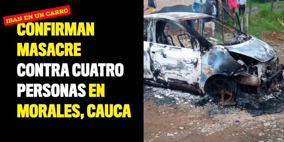 Confirman masacre contra cuatro personas en Morales, Cauca