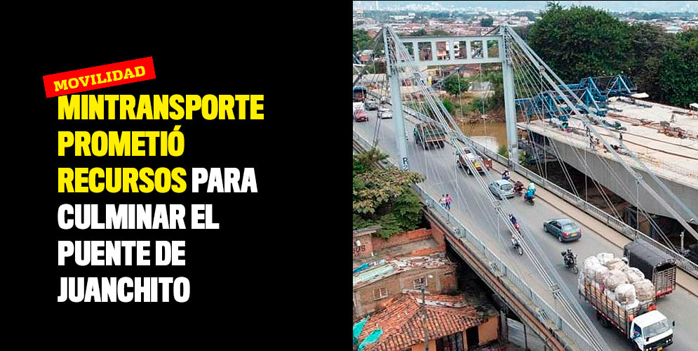 MinTransporte prometió recursos para culminar el puente de Juanchito