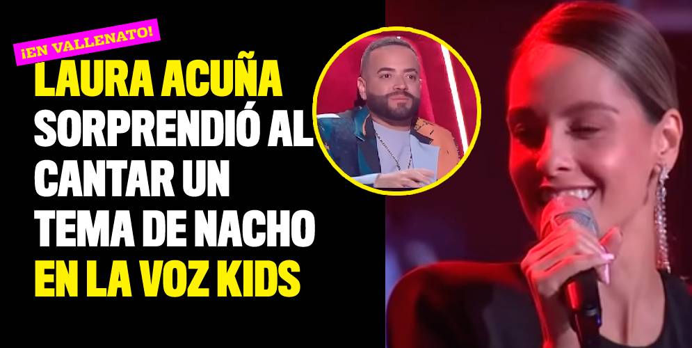 Laura Acuña sorprendió al cantar un tema de Nacho en La Voz Kids