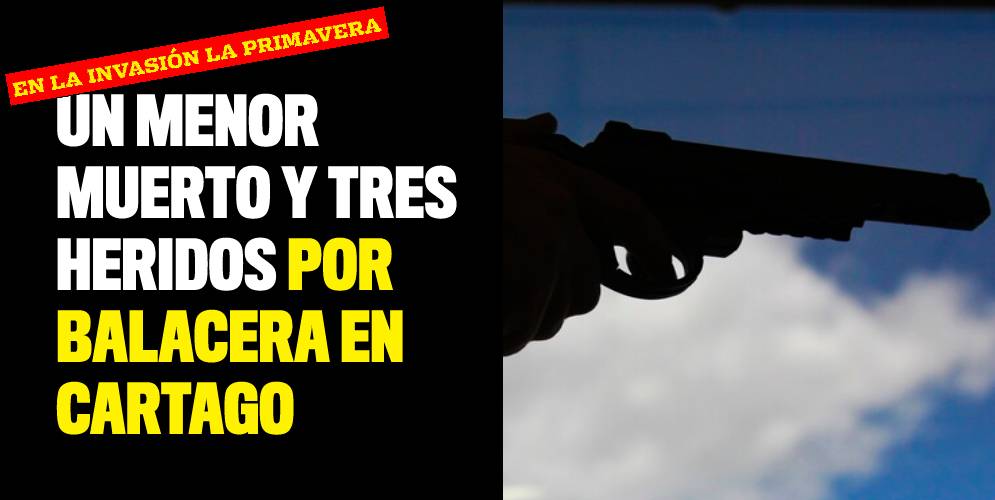 Un menor muerto y tres heridos por balacera en Cartago