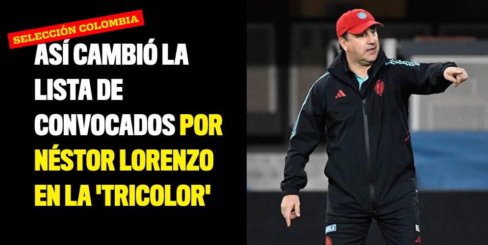 Así cambió la lista de convocados por Néstor Lorenzo en la 'Tricolor'