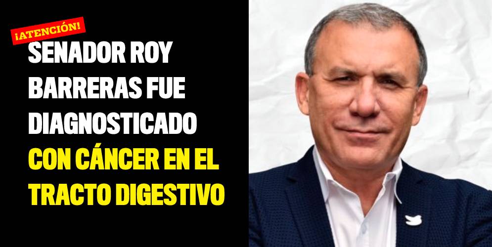 Senador Roy Barreras fue diagnosticado con cáncer en el tracto digestivo
